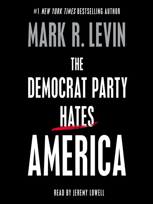 Title details for The Democrat Party Hates America by Mark R. Levin - Available